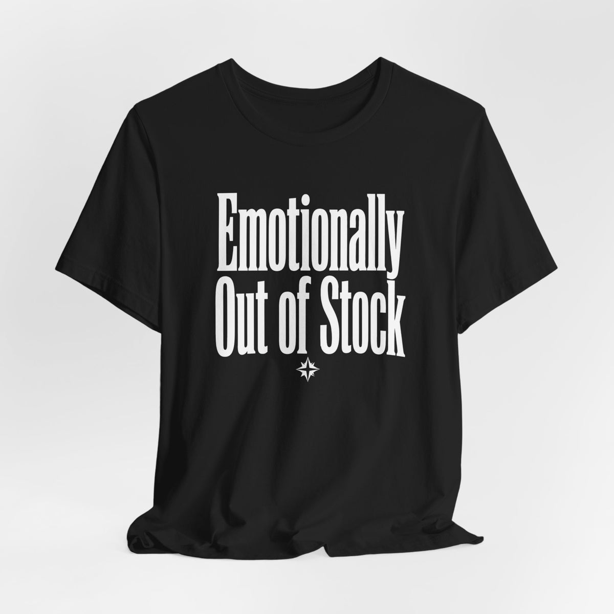 Emotionally Out of Stock Tee